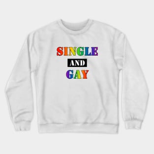 Single and Gay (v2) Crewneck Sweatshirt